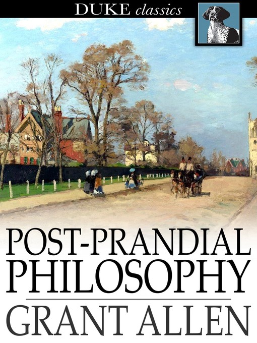 Title details for Post-Prandial Philosophy by Grant Allen - Wait list